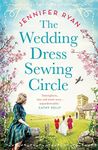 The Wedding Dress Sewing Circle: A heartwarming nostalgic World War Two novel inspired by real events