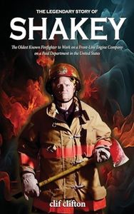 The Legendary Story of Shakey: The Oldest Known Firefighter to Work on a Front-Line Engine Company on a Paid Department in the United States