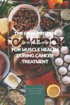 The High Protein Cookbook for Muscle Health During Cancer Treatment