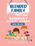 Twice the Love: A Workbook for Kids in Blended Families