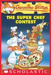 Geronimo Stilton #58: The Super Chef Contest [Paperback] Geronimo Stilton