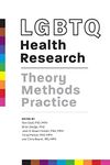 LGBTQ Health Research: Theory, Methods, Practice