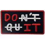 Do It/Don't Quit Funny Patch Embroidered Morale Applique Iron On Sew On Emblem