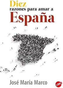 Diez Razones para amar a España (Libris)