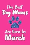 The Best Dog Moms Are Born In March