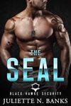 The SEAL: Steamy Military Romance (Black Hawke Security Book 1)