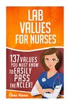 Lab Values: 137 Values You Must Know to Easily Pass the NCLEX!