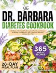 The Dr. Barbara Diabetes Cookbook: 365 Days of Barbara O'Neill Inspired Plant-Based Recipes to Manage Prediabetes & Type 2 Diabetes Naturally | 28-Days Meal Plan