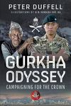 Gurkha Odyssey: Campaigning for the Crown