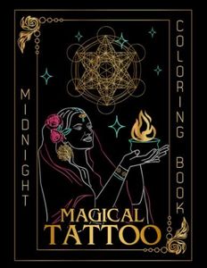 Midnight Magical Tattoo Coloring Book: Fascinating Illustrations On Black Background Coloring Pages With Creative Sketches Gift Idea For All Ages Anxiety Relieving