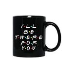 Alexus I'll Be There for You Ceramic Printed Coffee Mug Slogan Quote Printed Ceramic Coffee & Tea Mug, Cup Best Gifts for Wedding/Anniversary/Couple/Marriage/Birthday/Return Gift -(350 ML) - Black