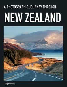 A photographic journey through NEW ZEALAND: The Best of NEW ZEALAND in photographs - A photo book and coffee table book to all the most beautiful places in New Zealand