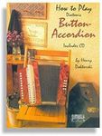 How To Play Diatonic Button Accordion, Vol. 1 (Book & CD)