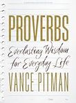 Proverbs: Everlasting Wisdom for Ev