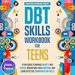 The DBT Skills Workbook for Teens: 