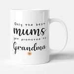 Victorian Printing Co - Only The Best Mums Get Promoted to Grandma - Mum Birthday Gift Mug, Ceramic, 11fl.oz.