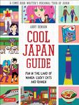 Cool Japan Guide: Fun in the Land of Manga, Lucky Cats and Ramen