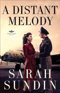 A Distant Melody (Wings of Glory Book #1): A Novel: (A Historical Romance of the WWII Air Force in England)