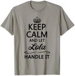 Keep Calm and Let Lola Handle It Funny Name Gift T-Shirt