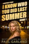 I Know Who You Did Last Summer, Book 1: A Hotpast Story