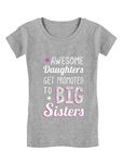 Awesome Daughters Get Promoted to Big Sister Toddler/Kids Girls Fitted T-Shirt 4T Gray