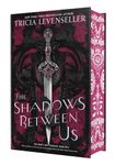 The Shadows Between Us