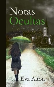 Notas Ocultas: una novela histórica romántica de fantasía, secretos familiares, fantasmas, viajes y aventura