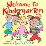 Welcome to Kindergarten (Multicultural Rhyming Bedtime Story/Children’s Picture Book About Starting Kindergarten)