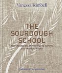 THE SOURDOUGH SCHOOL: The ground-breaking guide to making gut-friendly bread