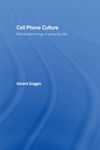 Cell Phone Culture: Mobile Technology in Everyday Life