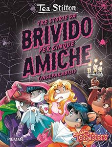 Tre storie da brivido per cinque amiche (inseparabili)