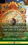 Reincarnation and the Law of Karma: A History of Reincarnation Beliefs in Judaism, Hinduism, Christianity, Buddhism and Other Religions (Hardcover)