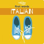 Lonely Planet First Words - Italian 1 1st Ed.