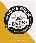 Home Brew Beer: Master the Art of B