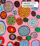 Yayoi Kusama: Revised & expanded ed