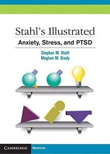 Stahl's Illustrated Anxiety, Stress, and PTSD by Stephen M. Stahl (2010-05-07)