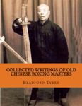 Collected Writings of Old Chinese Boxing Masters