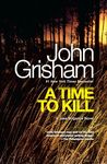 A Time to Kill: A Jake Brigance Novel: 1