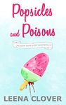 Popsicles and Poisons: A Cozy Murder Mystery (Pelican Cove Cozy Mystery Series Book 13)