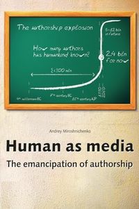 Human as media. The emancipation of authorship