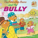 The Berenstain Bears and the Bully (First Time Books(R))