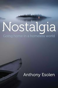 Nostalgia: Going Home in a Homeless World