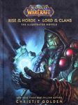 World of Warcraft: Rise of the Horde & Lord of the Clans: The Illustrated Novels