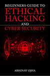 Beginners Guide To Ethical Hacking and Cyber Security