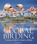 Global Birding: Traveling the World in Search of Birds