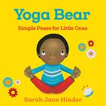 Yoga Bear: Simple Animal Poses for Little Ones