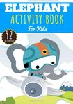 Elephant Activity Book: For Kids 4-8 Years Old Boy & Girl | Preschool Activity Book 92 Activities To Discover Elephants, African Savannah Animals, Pachyderm Giant | Coloring, Maze, Games and More.