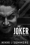 The Joker: A New Adult, Enemies to Lovers, Vigilante, Standalone Romance (The Soldiers of Anarchy Book 3)