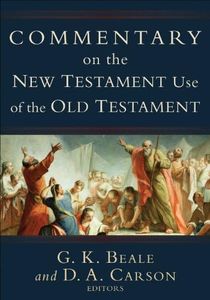 Commentary on the New Testament Use of the Old Testament