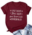 Grandma Life Shirt Women Love Them Spoil Them Give Them Back Tshirt Funny Letters Printed Grandmother Tee, Claret Red, X-Large